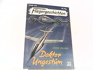 Bild des Verkufers fr Doktor Ungestm. Fliegergeschichten Band 68. zum Verkauf von Antiquariat Ehbrecht - Preis inkl. MwSt.
