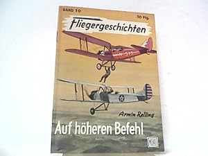 Imagen del vendedor de Auf hheren Befehl. Fliegergeschichten Band 70. a la venta por Antiquariat Ehbrecht - Preis inkl. MwSt.