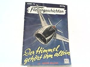 Imagen del vendedor de Der Himmel gehrt ihm allein. Fliegergeschichten Band 72. a la venta por Antiquariat Ehbrecht - Preis inkl. MwSt.