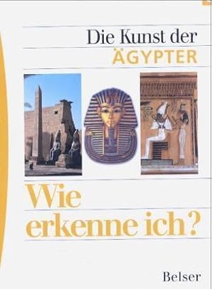 Die Kunst der Ägypter. Wie erkenne ich?