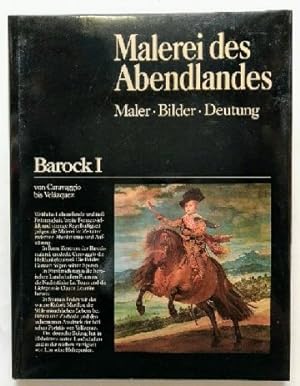 Imagen del vendedor de Malerei des Abendlandes : Maler - Bilder - Deutung. Barock I : Von Caravaggio bis Velazquez. a la venta por KULTur-Antiquariat