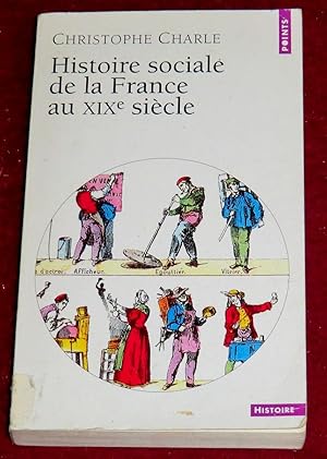 Image du vendeur pour HISTOIRE SOCIALE DE LA France AU XIX SIECLE mis en vente par LE BOUQUINISTE