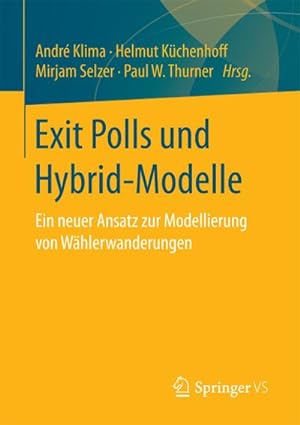 Image du vendeur pour Exit Polls und Hybrid-Modelle : Ein neuer Ansatz zur Modellierung von Whlerwanderungen mis en vente par AHA-BUCH GmbH