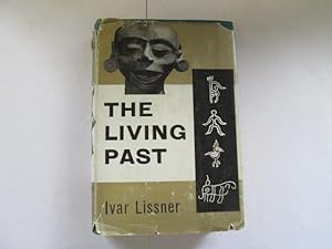 Seller image for The Living Past. The Great Civilizations of Mankind. for sale by Goldstone Rare Books