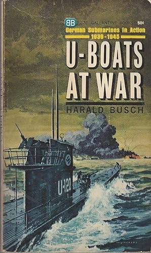 U - Boats At War: German Submarines In Action: 1939-1945