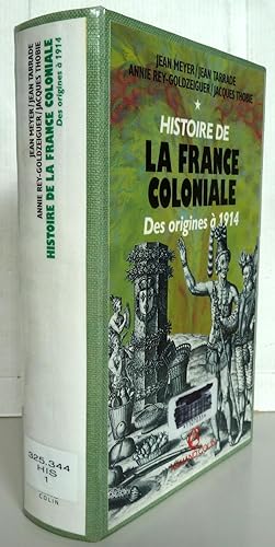 Imagen del vendedor de HISTOIRE DE LA FRANCE COLONIALE Tome 1 : Des origines  1914 a la venta por Librairie Thot