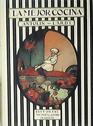 Imagen del vendedor de La mejor cocina. Edicin facsmil de la publicada en Mundo Latino, en 1923 en Madrid. a la venta por Librera y Editorial Renacimiento, S.A.