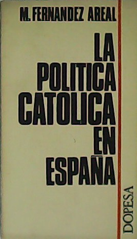Bild des Verkufers fr La poltica catlica en Espaa. zum Verkauf von Librera y Editorial Renacimiento, S.A.