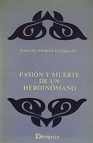 Immagine del venditore per Pasin y muerte de un heroinmano. venduto da Librera y Editorial Renacimiento, S.A.