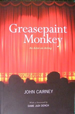 Greasepaint Monkey: An actor on acting (Signed by the author)