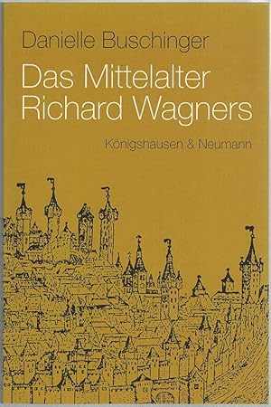 Bild des Verkufers fr Das Mittelalter Richard Wagners. bersetzt von Renate Ullrich und Danielle Buschinger. zum Verkauf von Antiquariat Fluck