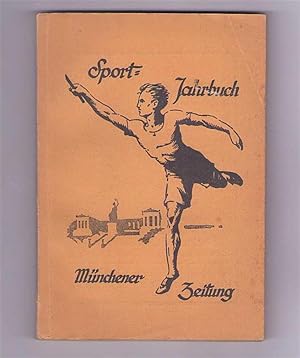 Sport-Jahrbuch der Münchener Zeitung 1924. [Zeichnungen von Ludwig Braunbeck und Georg Gabritsche...
