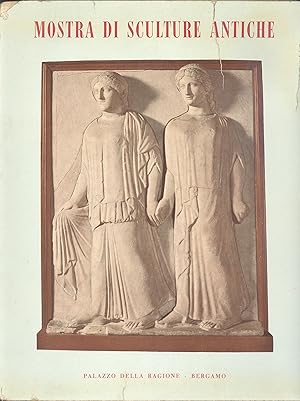 Imagen del vendedor de Mostra di sculture antiche dal XXV secolo avanti Cristo al XV secolo dopo Cristo a la venta por Studio Bibliografico Marini