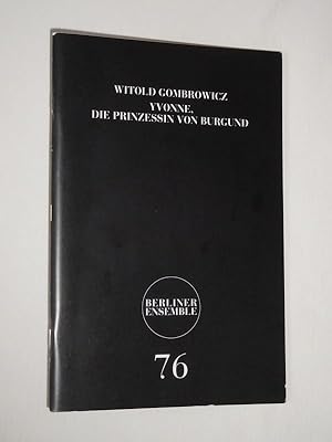 Imagen del vendedor de Programmheft 76 Berliner Ensemble 2005/06. YVONNE, DIE PRINZESSIN VON BURGUND von Gombrowicz. Insz.: Gnter Krmer, Bhne: Jrgen Bckmann, Kostme: Falk Bauer. Mit Maria Happel (Yvonne), Axel Werner, Traute Hoess, Konrad Singer, Veit Schubert, Ursula Hpfner, Georgios Tsivanoglou, Walter Schmidinger (mit Stckabdruck) a la venta por Fast alles Theater! Antiquariat fr die darstellenden Knste