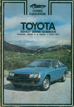 Bild des Verkufers fr Toyota Service Repair Handbook, Corona, Mark II & Celica, 1970 - 1977. zum Verkauf von Wittenborn Art Books