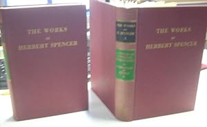 THE WORKS OF HERBERT SPENCER. VOL. IX-X: A SYSTEM ON SYNTHETIC PHILOSOPHY. THE PRINCIPLES OF ETHICS.