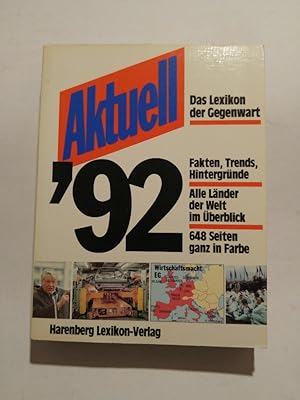 Bild des Verkufers fr Aktuell '92 (Das Lexikon der Gegenwart) zum Verkauf von ANTIQUARIAT Franke BRUDDENBOOKS