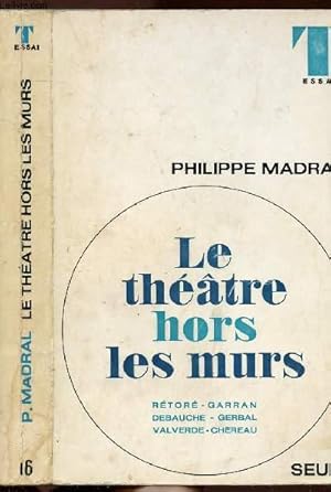 Bild des Verkufers fr LE THEATRE HORS LES MURS - COLLECTION THEATRE N16 zum Verkauf von Le-Livre