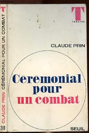 Bild des Verkufers fr CEREMONIAL POUR UN COMBAT- COLLECTION THEATRE N30 zum Verkauf von Le-Livre