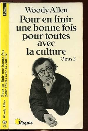 Seller image for POUR EN FINIR UNE BONNE FOIS POUR TOUTES AVEC LA CULTURE - OPUS - TOME II - COLLECTION POINTS VIRGULE NV38 for sale by Le-Livre