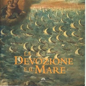 Image du vendeur pour La devozione e il mare mis en vente par Di Mano in Mano Soc. Coop