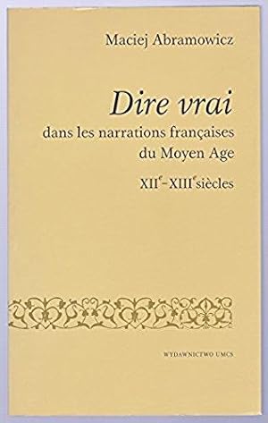 Seller image for Dire vrai: dans les narrations franaises du Moyen Age XIIe-XIIIe sicles for sale by killarneybooks