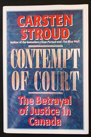 Seller image for Contempt of Court - The Betrayal of Justice in Canada for sale by Calm Water Books