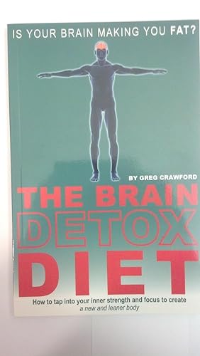 Imagen del vendedor de The Brain Detox Diet: How to tap into your inner strength and focus to create a new and leaner body a la venta por Early Republic Books