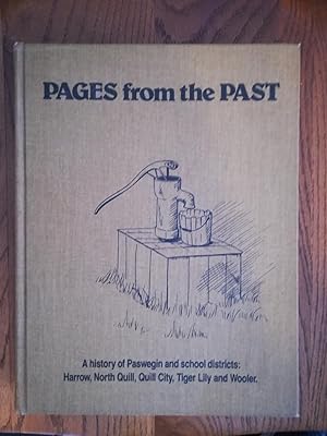 Pages from the Past. a History of Paswegin and School Districts: Harrow, North Quill, Quill City,...