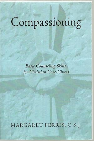 Seller image for Compassioning: Basic Counseling Skills for Christian Care-Givers for sale by Sabra Books