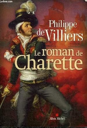 Image du vendeur pour LE ROMAN DE CHARETTE. mis en vente par Le-Livre