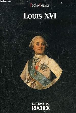 Image du vendeur pour LOUIS XVI - COLLECTION POCHE COULEUR N50. mis en vente par Le-Livre