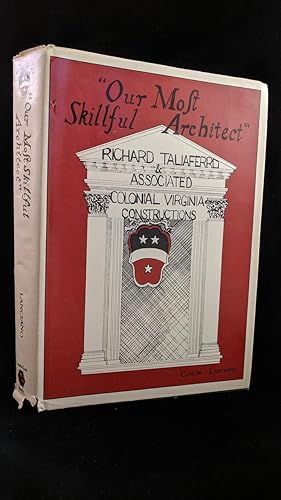 Our Most Skillful Architect: Richard Taliaferro and Associated Colonial Virginia Constructions