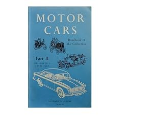 Handbook of the Collection Illustrating Motor Cars Part II: Catalogue of Exhibits with Descriptiv...