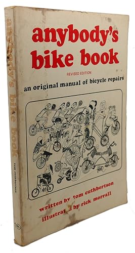 Seller image for ANYBODY'S BIKE BOOK: AN ORIGINAL MANUAL OF BICYCLE REPAIRS for sale by Rare Book Cellar