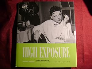 Image du vendeur pour High Exposure. Hollywood Lives. Found Photos from the Archives of the Los Angeles Times. mis en vente par BookMine