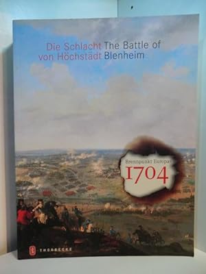 Bild des Verkufers fr Die Schlacht von Hchstdt. The Battle of Blenheim. Brennpunkt Europas 1704 zum Verkauf von Antiquariat Weber