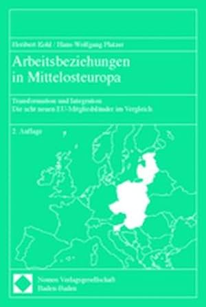 Bild des Verkufers fr Arbeitsbeziehungen in Mittelosteuropa Transformation und Integration zum Verkauf von Roland Antiquariat UG haftungsbeschrnkt