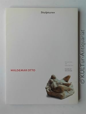 Waldemar Otto : Skulpturen - Entwürfe und kleine Formate. [Anl. der Ausstellung - Worpswede heute...