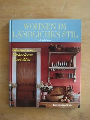 Seller image for Wohnen im Lndlichen Stil - Restaurieren, Dekorieren, Einrichten for sale by Antiquariat Birgit Gerl