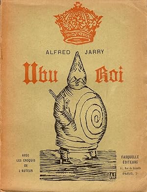 Imagen del vendedor de Ubu Roi ou les Polonais. Drame en cinq actes d'apres les editions publiees du vivant de l'auteur et les documents icono-bio-bibliographiques qui s'y rapportent. Preface de Jean Saltas. a la venta por Rdner Versandantiquariat