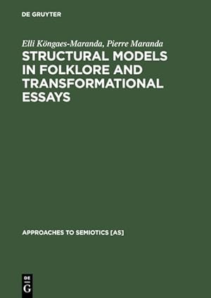 Imagen del vendedor de Structural Models in Folklore and Transformational Essays (Approaches to Semiotics [AS], Band 10) a la venta por Antiquariat Armebooks