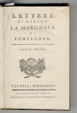 Lettere di Madama la Marchesa di Pompadour. Parte prima (-quarta).