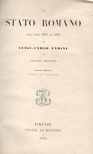 Lo Stato Romano dall'anno 1815 al 1850. Seconda edizione corretta ed accresciuta. Volume II. (Con...