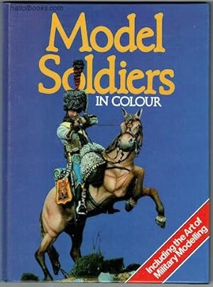 Seller image for Model Soldiers In Colour for sale by Hall of Books