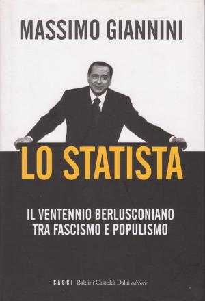 Lo Statista - Il Ventennio berlusconiano tra fascismo e populismo