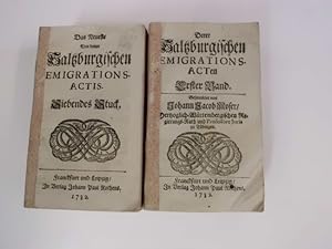 Bild des Verkufers fr Derer Saltzburgischen Emigrations-Acten. Das Neueste von denen Saltzburgischen Emigrations-Acten. Gesammelt von Johann Jacob Moser / Hertzoglich-Wrtembergischen Regierungs-Rath und Professore Juris zu Tbingen. zum Verkauf von Aegis Buch- und Kunstantiquariat