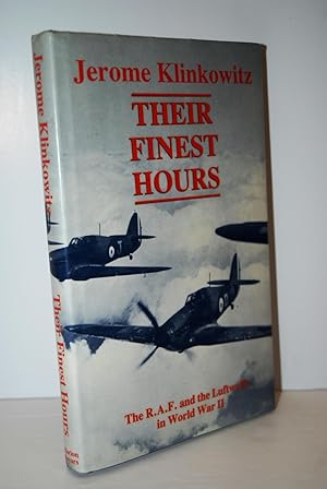Seller image for Their Finest Hours R.A.F and the Luftwaffe in World War Two for sale by Nugget Box  (PBFA)