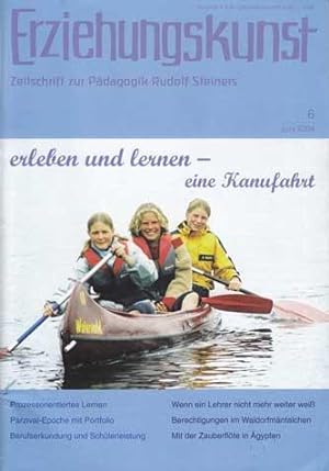 Erziehungskunst. Zeitschrift zur Pädagogik Rudolf Steiners. 6/2004. erleben und lernen - eine Kan...