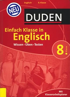 Seller image for Duden ~ Einfach Klasse in Englisch 8. Klasse - Wissen ben Testen : Mit Klassenarbeitsplaner. for sale by TF-Versandhandel - Preise inkl. MwSt.